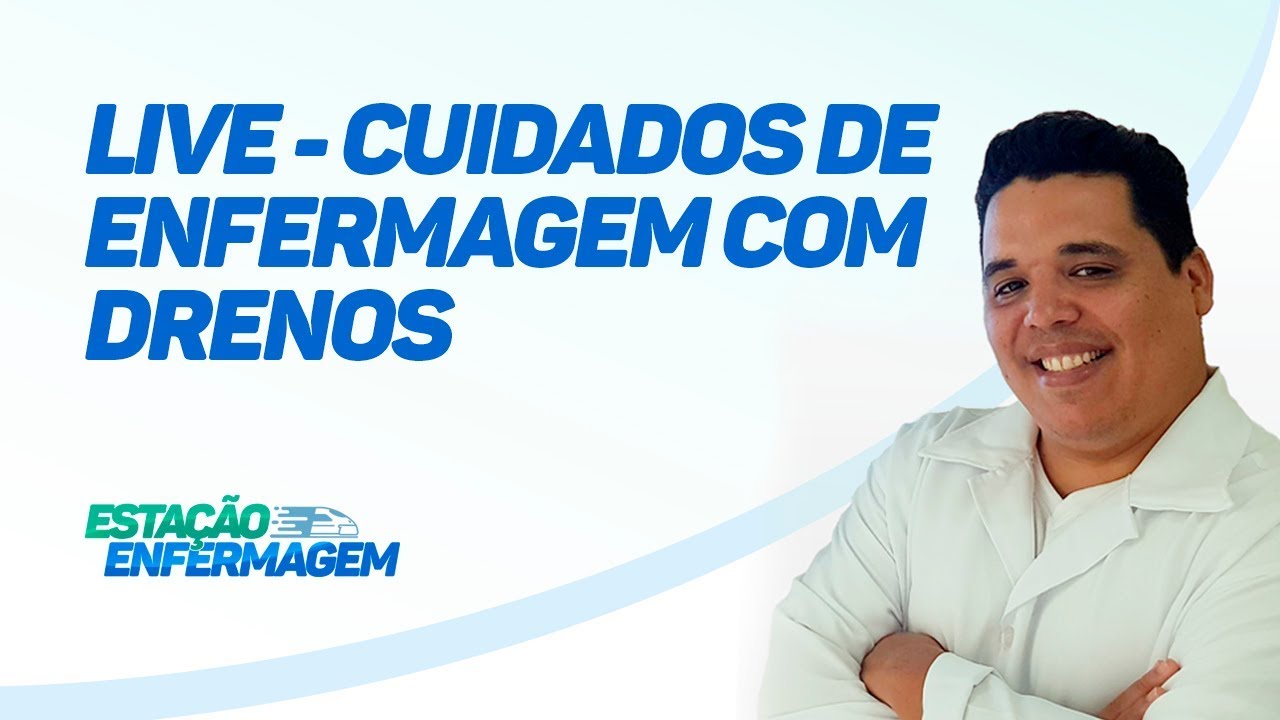 Transmissão ao vivo - Cuidados de Enfermagem com drenos