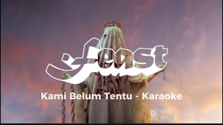 Download lagu .Feast - Kami Belum Tentu | karaoke mp3 Download lagu .Feast - Kami Belum Tentu | karaoke mp3