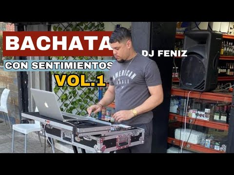 DJ FENIX - BACHATA CON SENTIMIENTO VOL. 1 💔🥃 MEZCLA EN VIVO 😭🍺