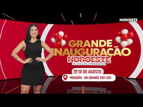 🎉 Inauguração Lojas Noroeste no Maiobão-MA | 50 Prêmios de R$500! 🛍️ Moda, Calçados e Tecnologia!