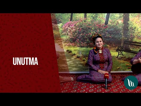Gulshirin Annamyradowa, Aygul Yagshymyradowa - Unutma | 2021