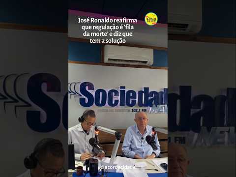 José Ronaldo reafirma que regulação é ‘fila da morte’ e diz que tem a solução