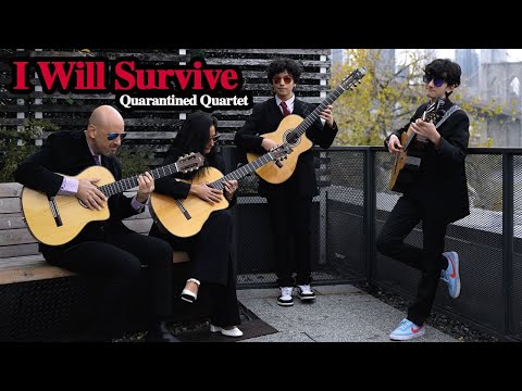 I Will Survive (Spanish Guitar Cover) - Quarantined Quartet