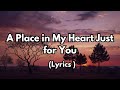 A Place In My Heart Just For You English Lyrics New Love Sweet Song ️ 2025
