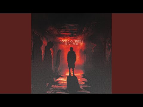 CONSCIOUSNESS REVOKED