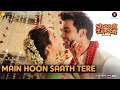 Arijit Singh Main Hoon Saath Tere Shaadi Mein Zaroor Aana Rajkummar Rao Kriti Kharbanda