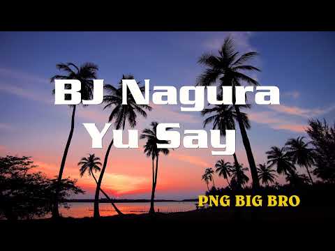 BJ Nagura - Yu Say