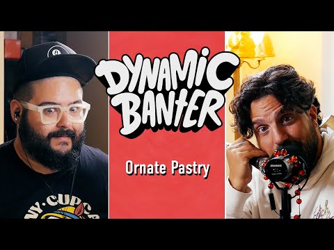 Ornate Pastry | Dynamic Banter 370