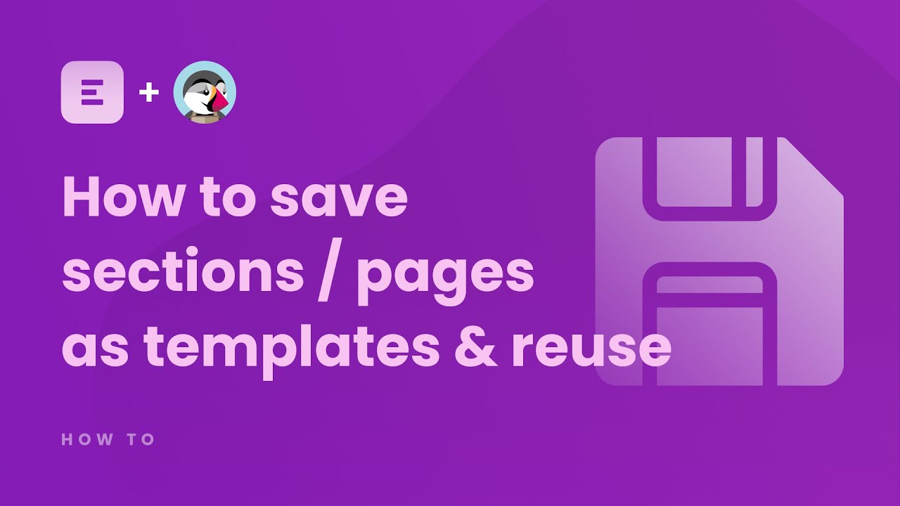 How to save sections / pages as templates and reuse them?