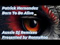 Patrick Hernandez   Born To Be Alive   Aussie Dj Remix