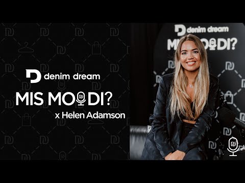 Denim Dream Podcast #3 Helen Adamson - ole kontaktis oma vajadustega ja õpi seadma piire