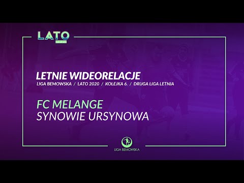 LIGA BEMOWSKA / LATO 2020 / FC MELANGE - SYNOWIE URSYNOWA