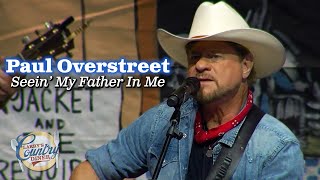 Paul Overstreet sings &quot;Seein&#39; My Father In Me&quot;