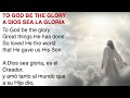 To God be the Glory A Dios sea la gloria