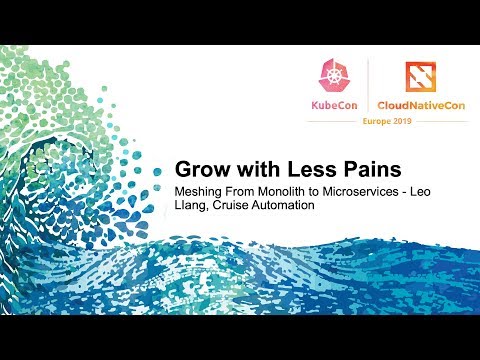 Grow with Less Pains - Meshing From Monolith to Microservices - Leo LIang