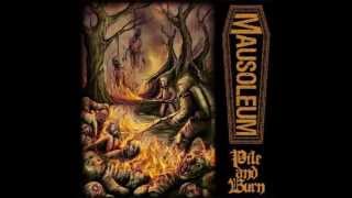 MAUSOLEUM - PILE AND BURN [2013]