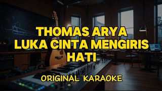 Download lagu Thomas Arya - Luka Cinta Mengiris Hati (Karaoke Score) mp3