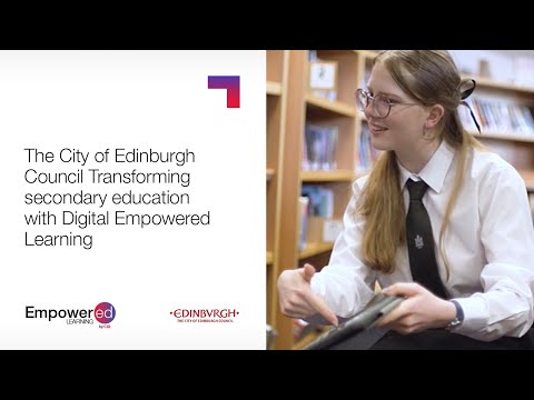 CGI UK | The City of Edinburgh Council Transform secondary education with CGI’s Empowered Learning
