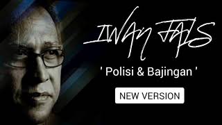 Download lagu IWAN FALS - POLISI DAN B4J1NG4N NEW SONG mp3