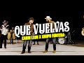🎵 Que Vuelvas 🎧 Carín León & Grupo Frontera 🎶   (Lyrics/video)