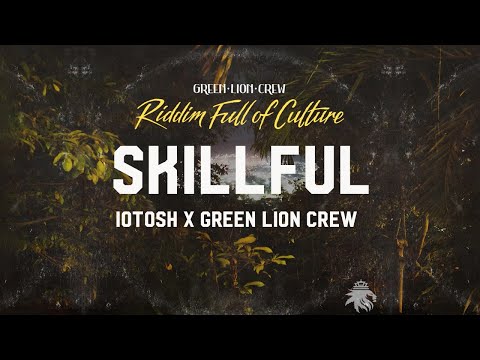 Iotosh x Green Lion Crew - Skillful (Official Audio 2022)