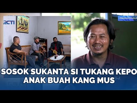 Sosok Sukanta Sinetron Preman Pensiun, Si Tukang Kepo di Pabrik Kecimpring Kang Mus