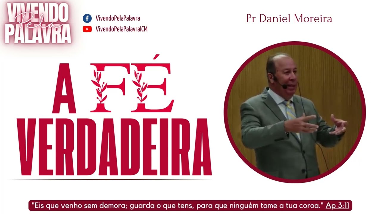 [MENSAGEM] A FÉ VERDADEIRA - PR DANIEL MOREIRA