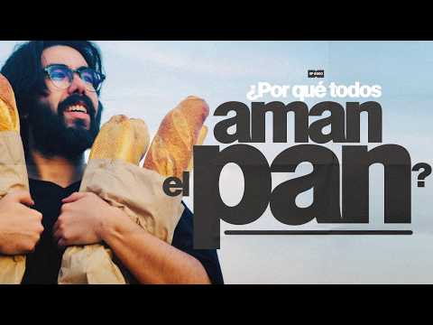 ¿Por qué todos aman el pan? | 281
