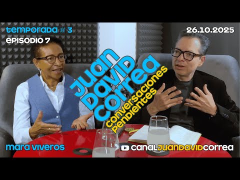 Juan David Correa - Conversaciones Pendientes. Con Mara Viveros.