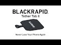 Never Lose Your Phone Again – The BLACKRAPID Tether Tab II
