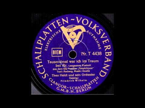 Tausendmal war ich im Traum bei dir / Theo Heldt & Orchester, Gesang: Friedrich Wilhelm