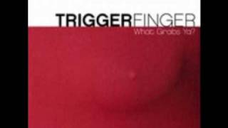 Triggerfinger - Is it