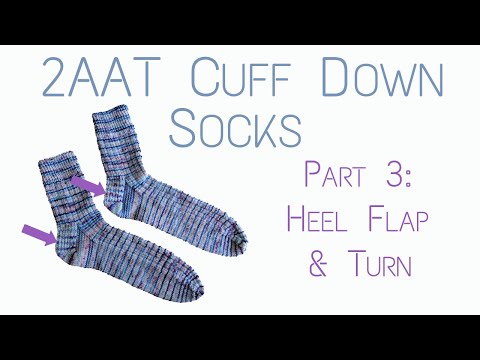 Two-at-a-Time Cuff Down Socks | Part 3 Heel Flap and Turn