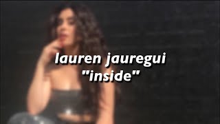 Lauren Jauregui - Inside - (NEW Lyrics)