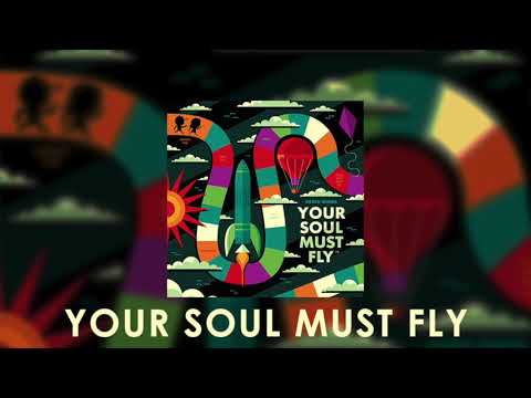 download lagu mp3 mp4 Your Soul Must Fly, download lagu Your Soul Must Fly gratis, unduh video klip Your Soul Must Fly