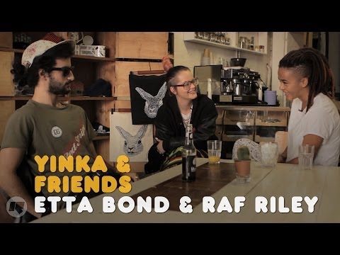 YINKA & FRIENDS: ETTA BOND & RAF RILEY