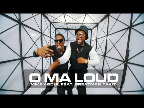 O MA LOUD - Mike AbduL ft Greatman Takit