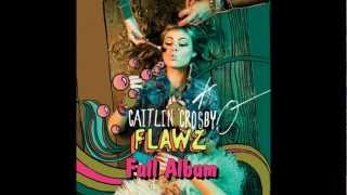 Caitlin Crosby Full album (flawz album)