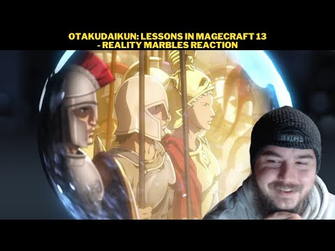 OtakuDaiKun: Lessons In Magecraft 13 - Reality Marbles Reaction