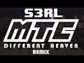 S3RL - MTC (Different Heaven Remix) 
