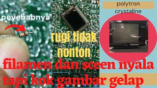 Download lagu CARA MENCARI PENYEBAB TV TABUNG POLYTRON CRYSTALINE   FILAMEN SCREEN SUARA NORMAL TAPI GAMBAR GELAP mp3