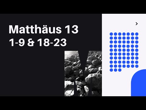 Matthäus 13,1-9 & 18-23 • Das Gleichnis vom Sämann