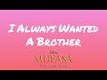 I Always Wanted A Brother From Mufasa The Lion King Lyrics