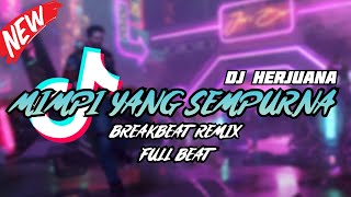 Download lagu DJ MIMPI YANG SEMPURNA BREAKBEAT REMIX FULL BEAT TERBARU 2024 mp3