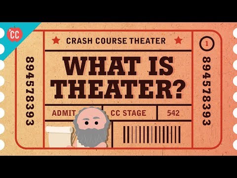 What Is Theater? Crash Course Theater #1