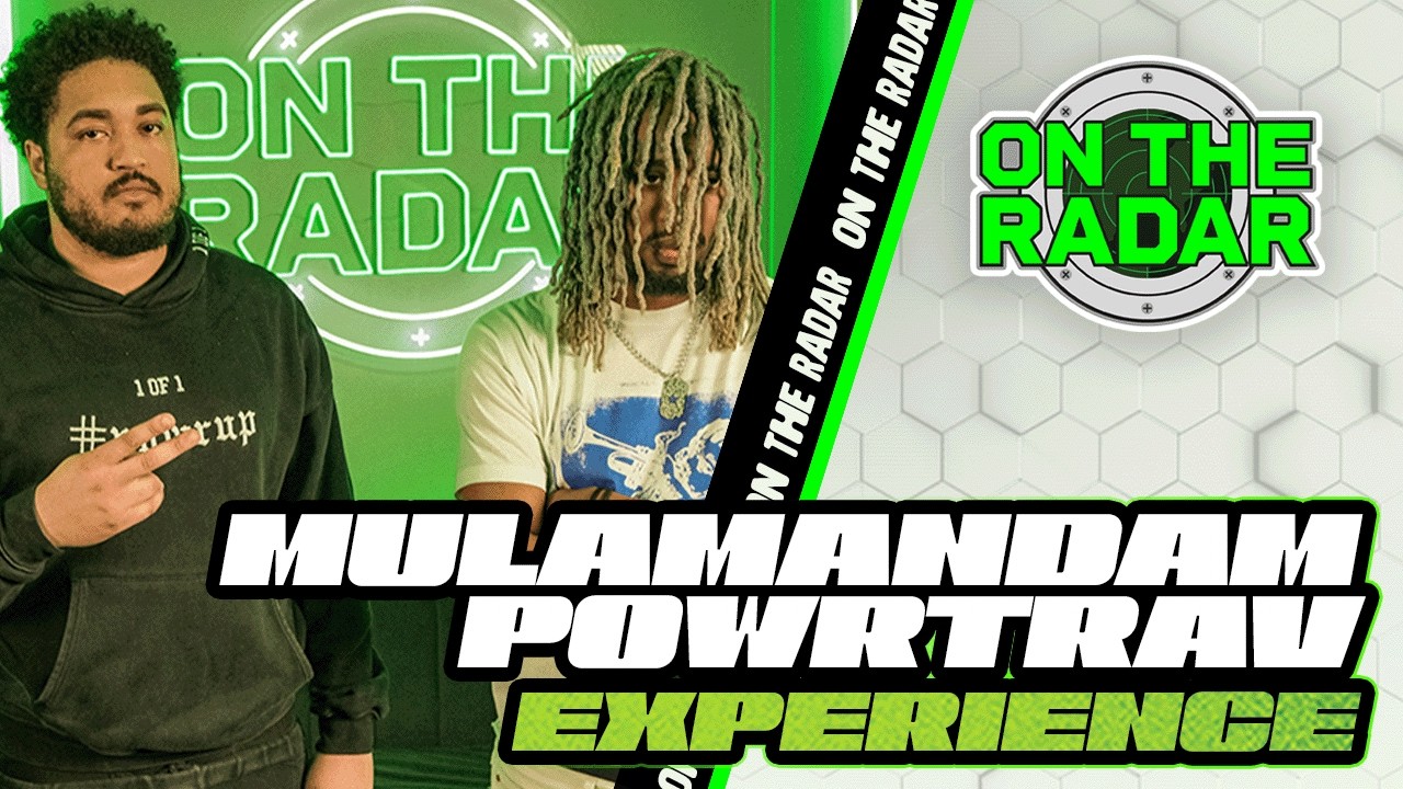 MulaManDam x PoWR Trav "MULA PoWR RESPECT" | On The Radar Experience