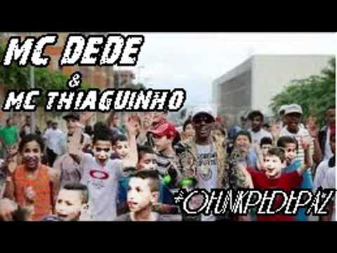 MC THIAGUINHO PART MC DEDE - #OFUNKPEDEPAZ [LANÇAMENTO 2012 ]