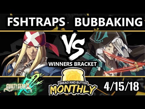 BnB 1 GGXRD2 - FSHTraps (Axl) Vs. Bubbaking (Raven) - Guilty Gear XRD Rev 2 Winners Bracket