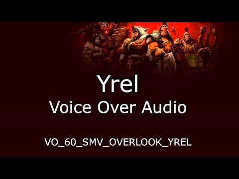 Yrel Voice Over Audio - Warlords of Draenor