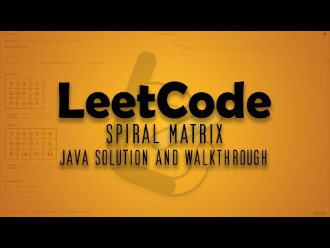 Leetcode Problem 54 Spiral Matrix Java Solution Walkthrough